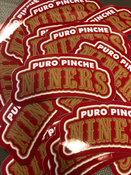 Puro Pinche Niners 4" Sticker